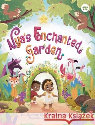 Nya's Enchanted Garden Quiana Shamsid-Deen 9781963874501 Mynd Matter Publishing
