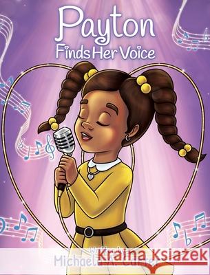Payton Finds Her Voice Michaela A. Carter 9781963874525 Adm Agency, LLC