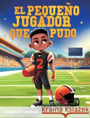 El Peque?o Jugador Que Pudo Ja'marcus Ingram 9781963874723 Mynd Matters