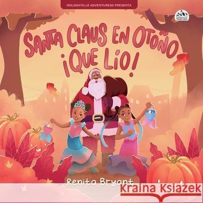 Santa Claus en oto?o ?qu? l?o! Renita Bryant 9781963874730 Mynd Matters