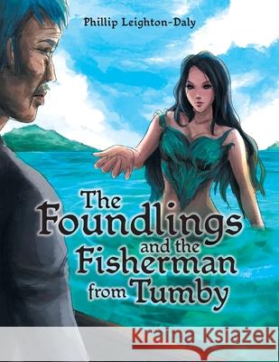 The Foundlings and the Fisherman from Tumby Phillip Leighton-Daly 9781963883060 Prime Seven Media