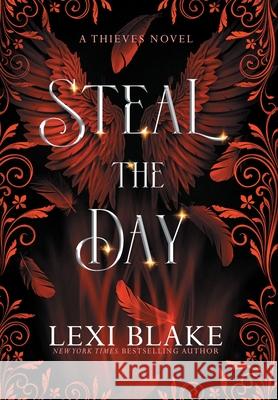 Steal the Day Lexi Blake 9781963890365 Dlz Entertainment, LLC