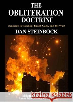 The Obliteration Doctrine: Genocide Prevention, Israel, Gaza & the West Dan Steinbock 9781963892222