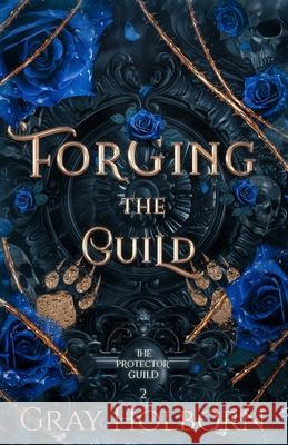 Forging the Guild Gray Holborn 9781963893014