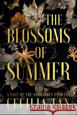 The Blossoms of Summer: A Tale of the Forbidden Flowers Cecilia Tan 9781963897166 Cecilia Tan