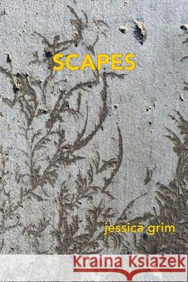 Scapes Jessica Grim 9781963908183