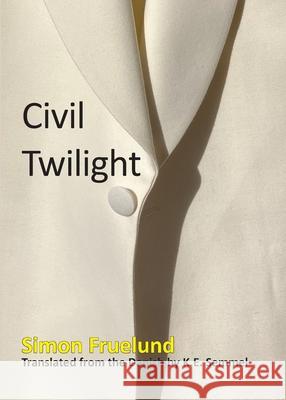 Civil Twilight Simon Fruelund K. E. Semmel 9781963908213 Spuyten Duyvil