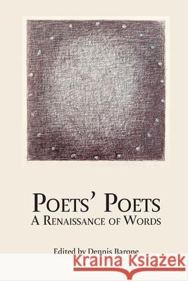Poets' Poets: A Renaissance of Words Dennis Barone 9781963908763