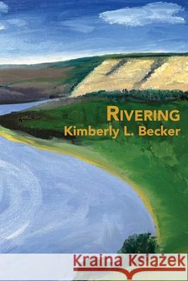 Rivering Kimberly L. Becker 9781963908855
