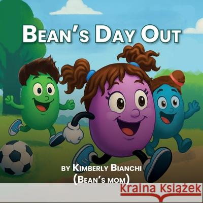 Bean's Day Out Kimberly Bianchi 9781963922202