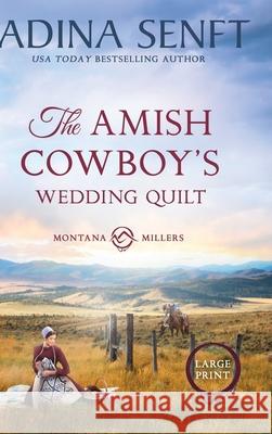 The Amish Cowboy's Wedding Quilt (Large Print Hardcover) Adina Senft 9781963929768