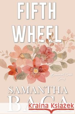 Fifth Wheel: Special Edition Samantha Baca 9781963930412 Samantha Baca