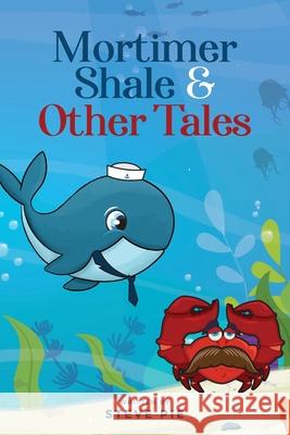 Mortimer Shale and Other Tales Steve Piekarski 9781963961478
