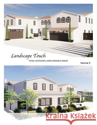 Landscape Touch Vol. 5: Total Outdoor Living: Design & Ideas Sun Mi Kwon 9781963967005 Cnk Cornerstone