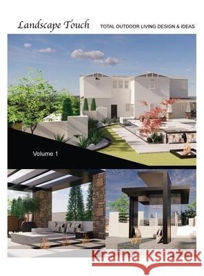 Landscape Touch Vol. 1: Total Outdoor Living: Design & Ideas Sun Mi Kwon 9781963967241 Cnk Cornerstone