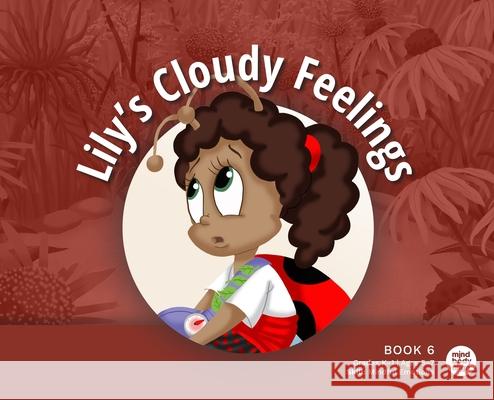 Lily's Cloudy Feelings Mind Body Align                          Art Mawhinney 9781963989212 Mind Body Align