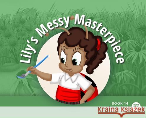 Lily's Messy Masterpiece Mind Body Align                          Art Mawhinney 9781963989298 Mind Body Align