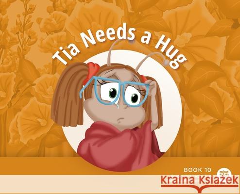 Tia Needs a Hug Mind Body Align                          Art Mawhinney 9781963989410 Mind Body Align