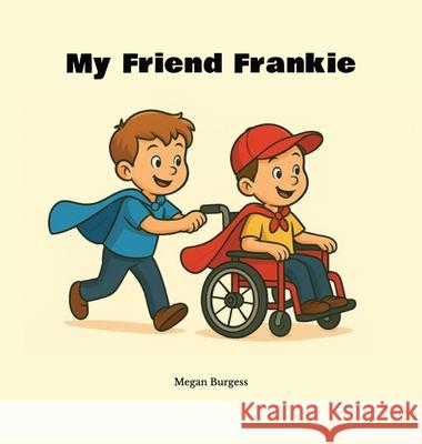 My Friend Frankie Megan Burgess 9781964012865 Bookbildr Publishing