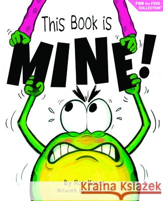 This Book Is Mine!: A Funny and Interactive Story for Kids Ron Keres Arthur Lin Brooke Vitale 9781964021058 Flypaper Press