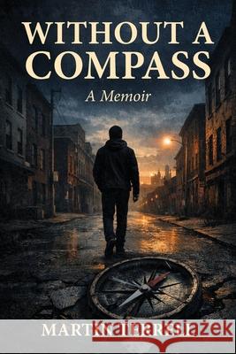 Without A Compass Martin Terrell 9781964035239