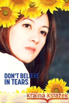 Don't Believe In Tears Hung Bui 9781964037035 Authors' Tranquility Press