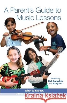 A Parent's Guide to Music Lessons Nick Evangelista 9781964046235