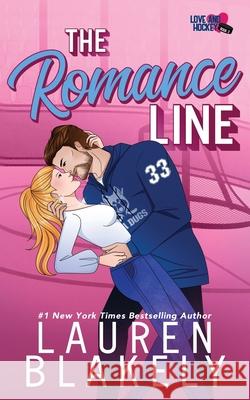 The Romance Line Lauren Blakely 9781964048185 Lauren Blakely Books