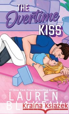 The Overtime Kiss Lauren Blakely 9781964048383 Lauren Blakely Books