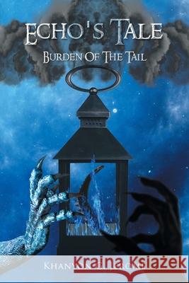 Echo's Tale Burden of the Tail Khanyon G. Jerome 9781964061078 S.H.E. Publishing, LLC