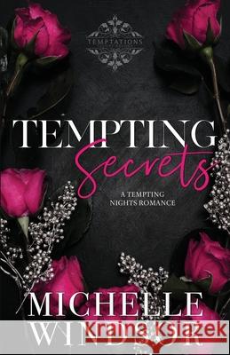 Tempting Secrets: Decadent Temptations - Book One Michelle Windsor 9781964062051