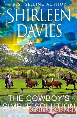 The Cowboy's Simple Solution Shirleen Davies 9781964063089 Avalanche Ranch Press LLC