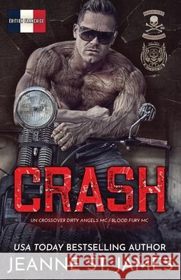 Crash: Un crossover Dirty Angel MC/Blood Fury MC Jeanne S Literary Queens 9781964071558 Double-J Romance, Inc.