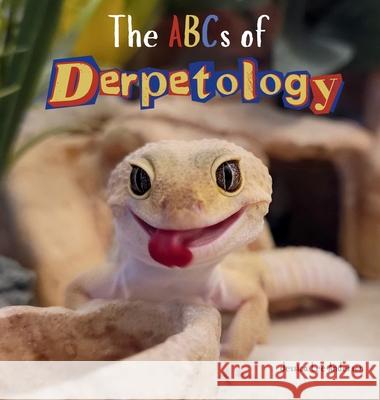 The ABCs of Derpetology Jessica Lee Anderson 9781964078090 Ao Press