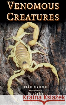 Venomous Creatures Jessica Lee Anderson Mark Kostich 9781964078175 Ao Press
