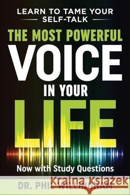 The Most Powerful Voice in Your Life Phil Willingham 9781964081557