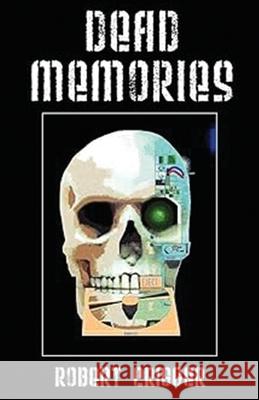 Dead Memories Bob Crigger 9781964100555 Book Domain LLC.