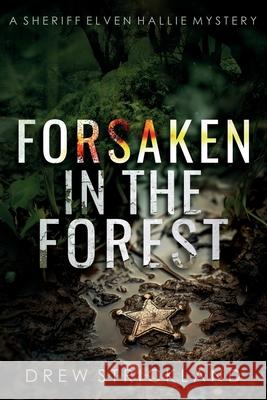 Forsaken in the Forest Drew Strickland 9781964110066