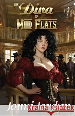 The Diva of Mud Flats Jonni Jordyn 9781964127132 Jordyn at Large Books