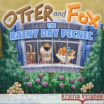 The Rainy Day Picnic Donna Marie Tyree Matt Tyree 9781964133041