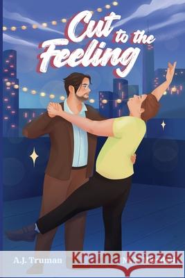 Cut to the Feeling M. a. Wardell A. J. Truman 9781964146119 M.A. Wardell