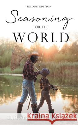 Seasoning For The World: Second Edition Bro Austra L. Galloway 9781964148243 Studio of Books LLC