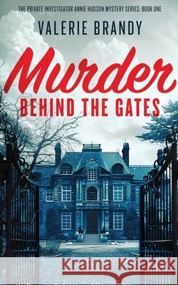 Murder Behind the Gates Valerie Brandy 9781964161136