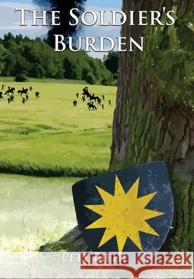 The Soldier's Burden Pete Biehl 9781964162997 Green Flame Press LLC