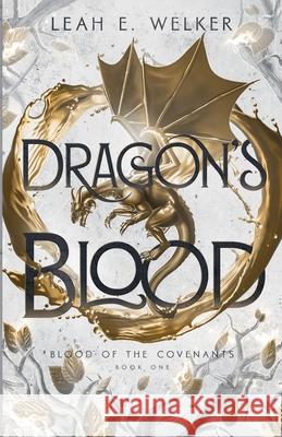 Dragon's Blood Leah E. Welker 9781964174013 Lightbound Media