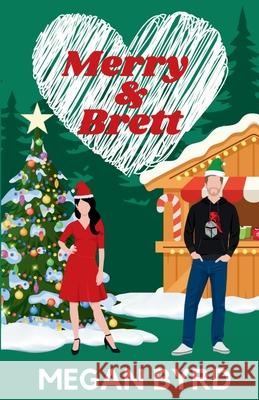 Merry & Brett Megan Byrd 9781964181011 Ardenville Press