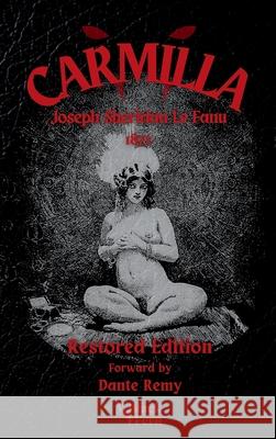 Carmilla, Restored Edition Dante Remy Joseph Sheridan L Dante Remy 9781964194226 Black Fern, an Imprint of Erosetti Press