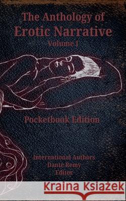 Anthology of Erotic Narrative: Volume I, Fetish Dante Remy International Writers 9781964194844