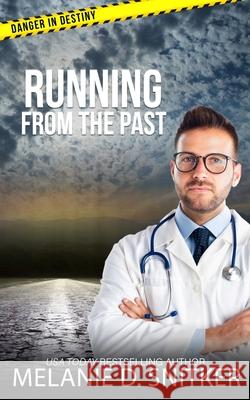 Running from the Past: Christian Romantic Suspense Melanie D. Snitker 9781964196015 Dallionz Media, LLC