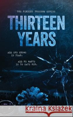 Thirteen Years D. Raven 9781964220932 D. Raven Writes Romance